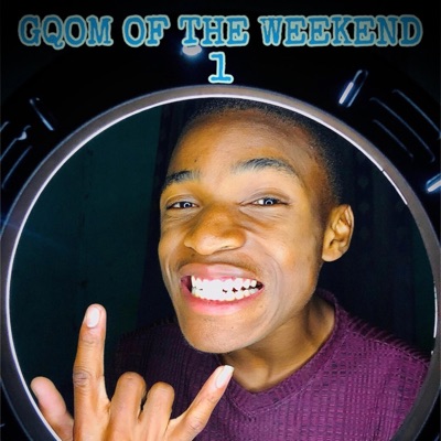Gqom of the Weekend. (1)