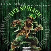 Life Spinach (feat. Snoe West coast) - Single - Soul Wavy