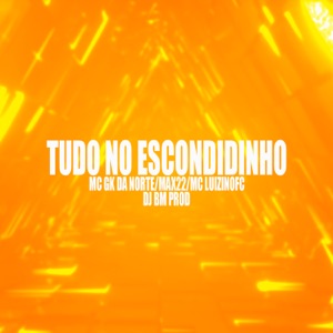 Tudo no Escondidinho (feat. DJ BM PROD)