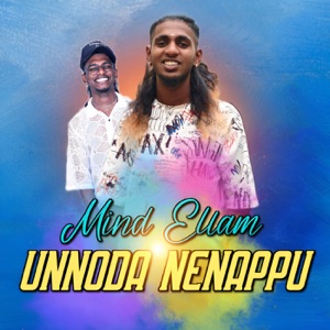 Mind Ellam Unnoda Nenappu (feat. Gana Teja & Gana Sarath)