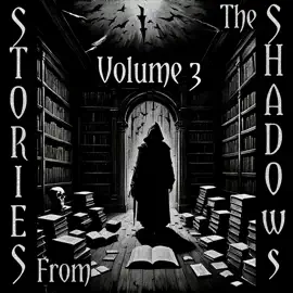 Stories From The Shadows - Volume 3: Embrace the darkness