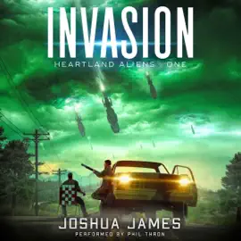 Invasion: Heartland Aliens, Book 1 (Unabridged)