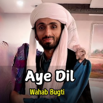 Aye Dil - Single