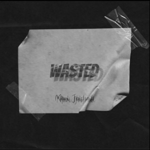 Wasted