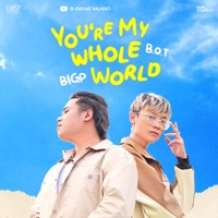 You Are My Whole World - Single - ASTRO B & BigP