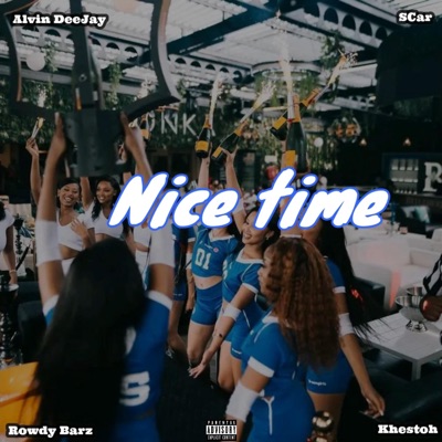 Nice time (feat. SCar, Alvin DeeJay & Khestoh) - Single