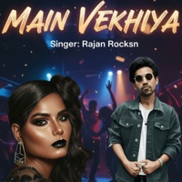 Main Vekhiya - Single - Rajan Rocksn