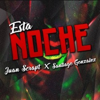 Esta Noche - Single - Juan Scrapt & Santiago Gonzalez