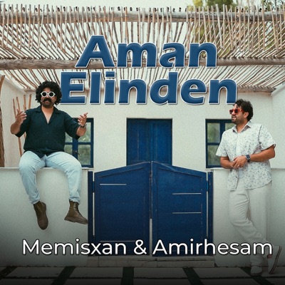 Song - Aman Elinden - Memisxan & Amirhesam