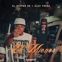 El Menor Menor (feat. El Rapper RD) - Single - Alex freshDR