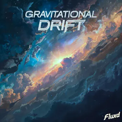 Listen to Gravitational Drift by Fluxd