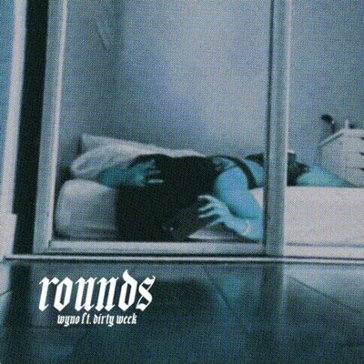 Rounds (feat. Dirty Week) - Single