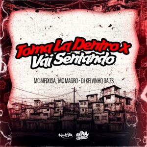 Toma La Dentro x Vai Sentando
