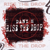 Rise the Drop - Single - Dany H