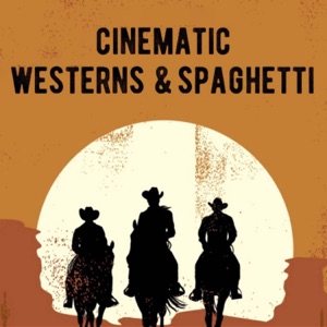 Cinematic: Westerns and Spaghetti