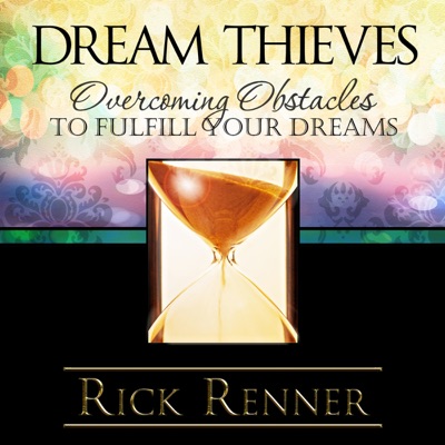 Dream Thieves: Overcoming Obstacles to Fulfill Your Destiny (Unabridged)