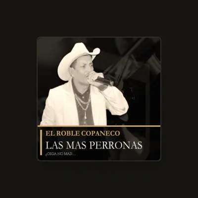 Listen to EL ROBLE ROBLE COPANECO, watch music videos, read bio, see tour dates & more!