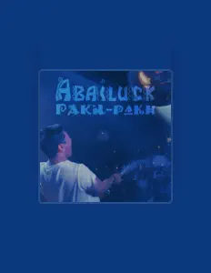 Abailuck dinle, müzik videolarını izle, biyografisini oku, tur tarihlerini ve daha fazlasını gör!