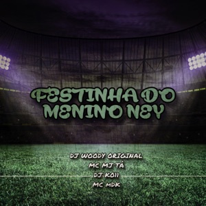 Festinha do Menino Ney (feat. MC MDK011)