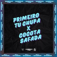Primeiro Tu Chupa X Cocota Safada - Single - DJ Petrone, MC Duduzão ZS & MC Luana SP