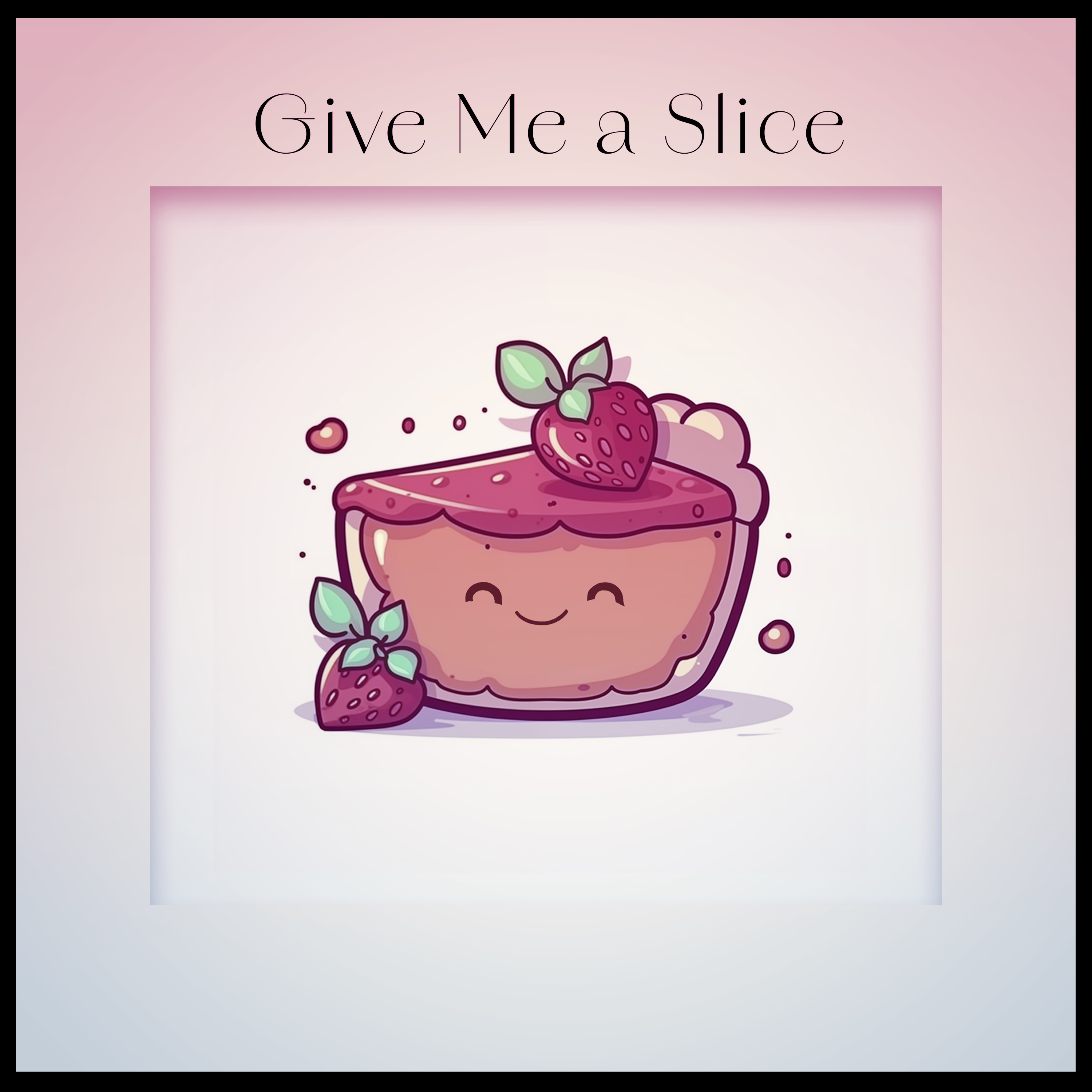 Give Me a Slice - Single