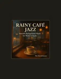 收听 The Smooth Jazzy、观看音乐视频、阅读小传、查看巡演日期等 ！