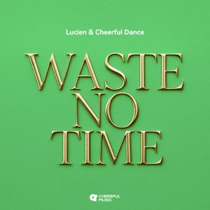 Waste No Time