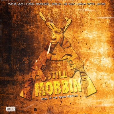 Still Mobbin (feat. Street Knowledge, Apollo Cutts, Dubb 20, Joe Blow & Natho) - Single