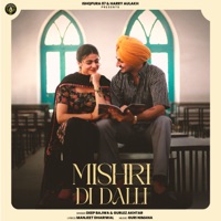 Mishri Di Dalli (feat. Maahi sharma) - Single - Deep Bajwa & Gurlez Akhtar
