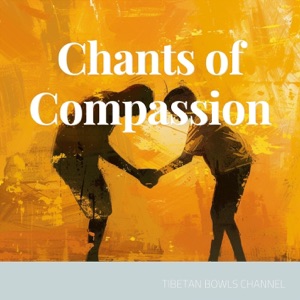 Chants of Compassion