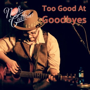 Too Good at Goodbyes - Single