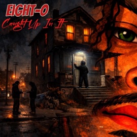 Caught Up In It Eight-O