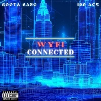 Wyfi Connected (feat. Idd Ack) [Flexx Mix] - Single - Rootabang