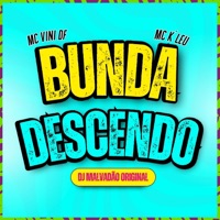 Bunda descendo - Single - MC Vini DF, Dj Malvadão Original & Mc K´Leu