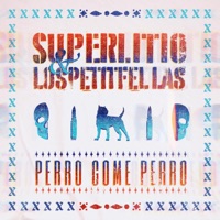 Perro Come Perro - Single - Superlitio & LosPetitFellas