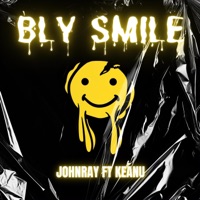 Bly Smile (feat. Keanu) - Single - JohnRay