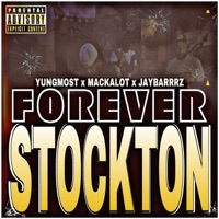 Forever Stockton (feat. Mackalot & JayBarrrz) - Single - Yung Most