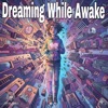 Dreaming While Awake - Single
