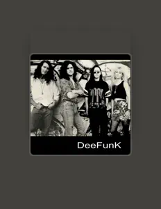 收听 DeeFunK、观看音乐视频、阅读小传、查看巡演日期等 ！