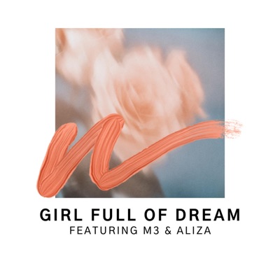 Girl Full of Dream (feat. M3 & Aliza) - Single