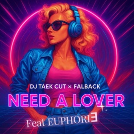 Need a lover (feat. EUPHORIƎ) [Radio Edit] Falback