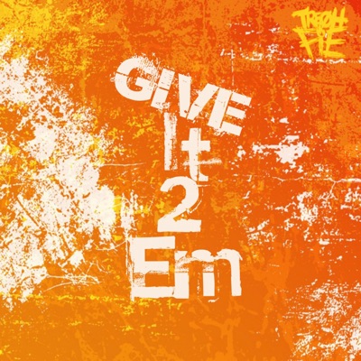 Give It 2 Em - Single