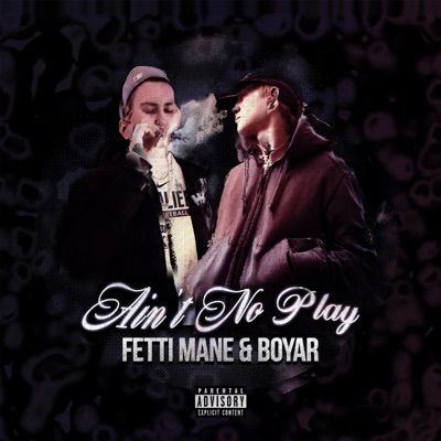 Ain't No Play (feat. BOYARONE) - Single