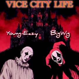 VICE CITY LIFE (feat. Young-Eazy) BigWig