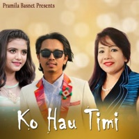 KO HAU TIMI (feat. Mamata Gurung & Bikash Limbu) - Single - Pramila Basnet