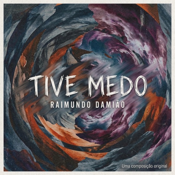Tive Medo (feat. Raimundo Damião)
