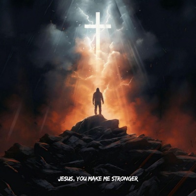 Jesus, you make me stronger - Single