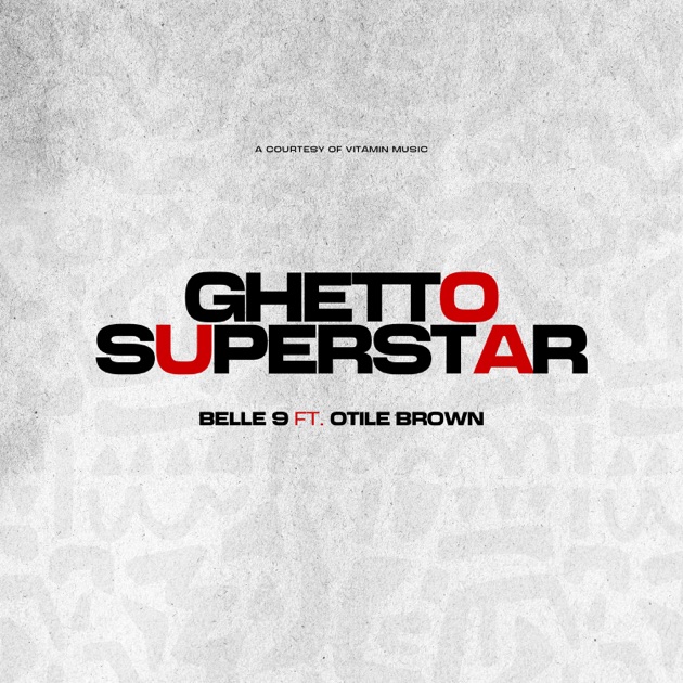Ghetto Superstar (feat. Otile Brown) - Single - Album by Belle 9
