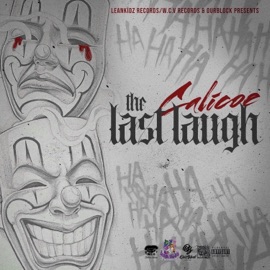 Last Laugh (feat. Lunacie) Calicoe