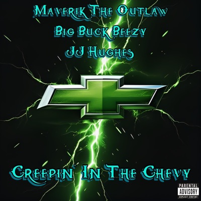Creepin' In The Chevy (feat. Big Buck Beezy & JJ Hughes) - Single